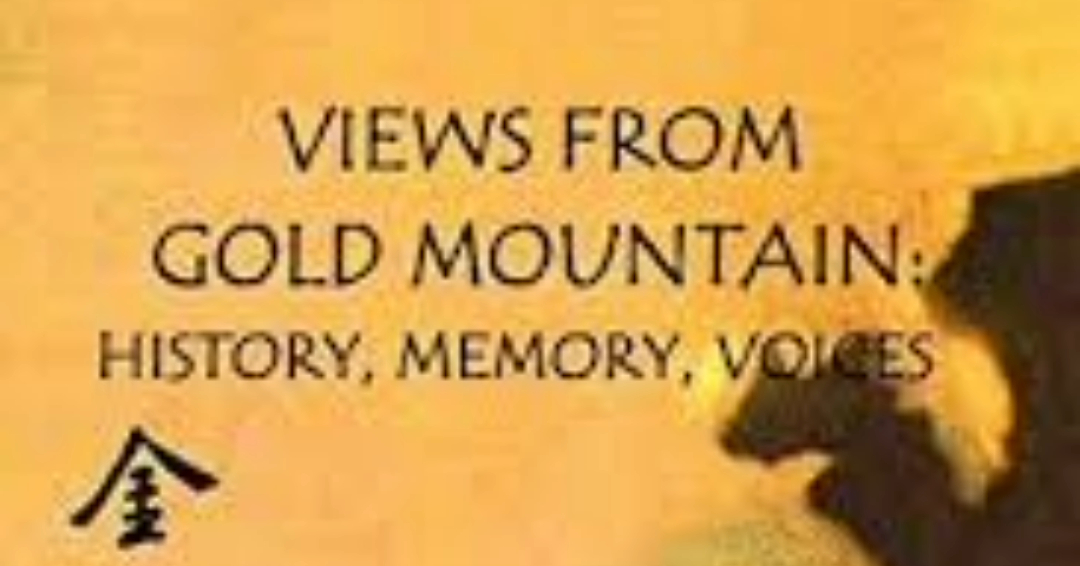 Richard Aston’s Views From Gold Mountain: History, Memory and Voices